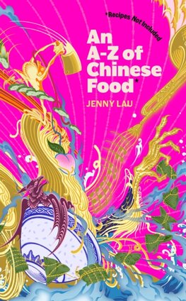 An A-Z of Chinese Food (Recipes Not Included)